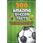 300 Amazing Soccer Facts - Paperback