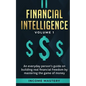 Financial Intelligence: An Everyday Person's Guide on Building Real Financial Freedom by Mastering the Game of Money Volume 1: A Safeguard for - Paperback