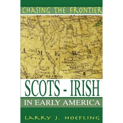 Chasing The Frontier: Scots-Irish in Early America - Paperback