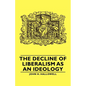 The Decline of Liberalism as an Ideology - Hardcover