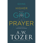 Going Higher with God in Prayer - Hardcover