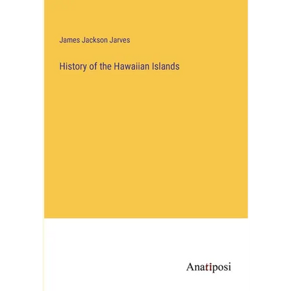 History of the Hawaiian Islands - Paperback