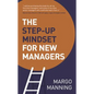 The Step-Up Mindset for New Managers - Paperback