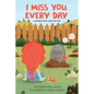 I Miss You Every Day: A Children's Book About Pet Loss - Paperback