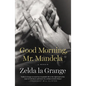 Good Morning, Mr. Mandela: A Memoir - Paperback