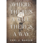 Where There's a Will, There's a Way - Hardcover