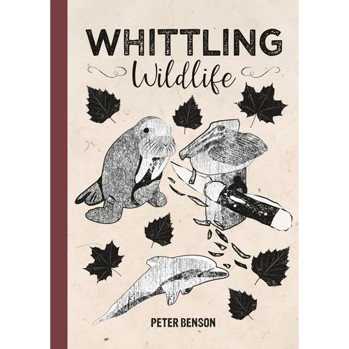 Whittling Wildlife - Hardcover