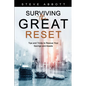 Surviving the Great Reset: Tips and Tricks to Rescue Your Savings and Assets - Paperback