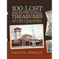 100 Lost Architectural Treasures of Old Charlotte - Hardcover