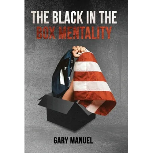 The Black in the Box Mentality - Hardcover