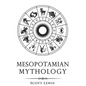Mesopotamian Mythology: Classic Stories from the Sumerian Mythology, Akkadian Mythology, Babylonian Mythology and Assyrian Mythology - Paperback