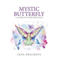 Mystic Butterfly: a guide to your true self - Hardcover