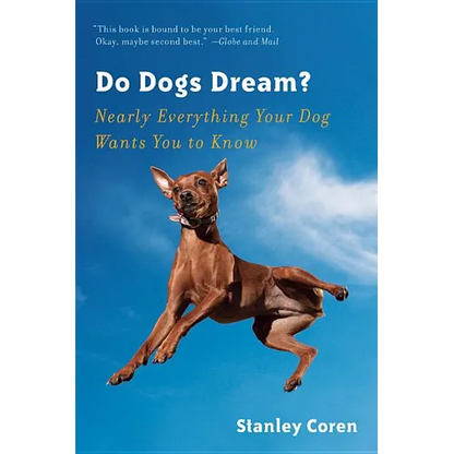 Do Dogs Dream?: Nearly Everything Your Dog Wants You to Know - Paperback