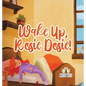 Wake Up, Rosie Dosie! - Hardcover
