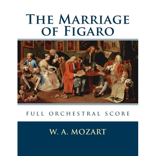 The Marriage of Figaro: full orchestral score - Paperback