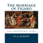 The Marriage of Figaro: full orchestral score - Paperback