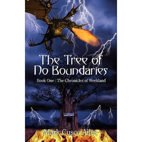 The Tree of No Boundaries: Book One: The Chronicles of Weekland - Paperback