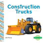 Construction Trucks - Library Binding