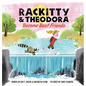 Rackitty & Theodora Become Best Friends - Hardcover