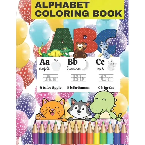 alphabet coloring book: Fun with Numbers, Letters, Shapes, Colors, and Animals - Paperback