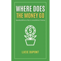 Where does the Money go - Paperback
