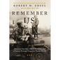 Remember Us: American Sacrifice, Dutch Freedom, and a Forever Promise Forged in World War II - Hardcover