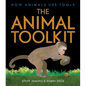 The Animal Toolkit: How Animals Use Tools - Hardcover
