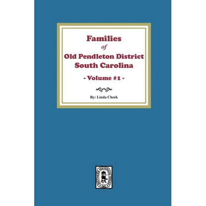 Families of OLD Pendleton District, South Carolina, Volume #1 - Paperback