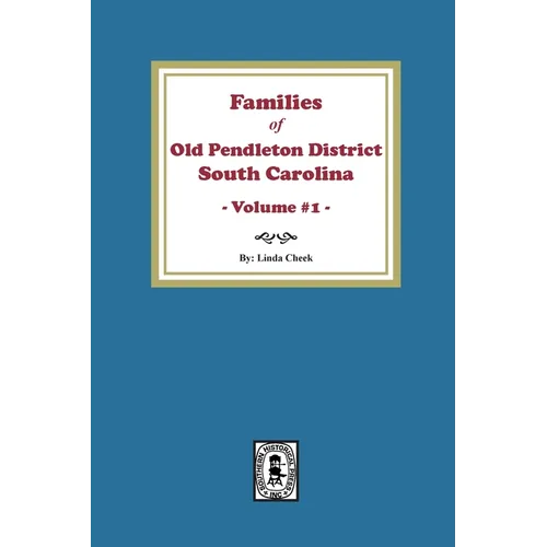 Families of OLD Pendleton District, South Carolina, Volume #1 - Paperback