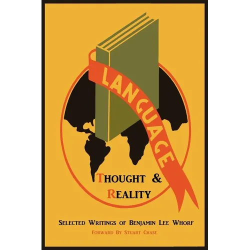Language, Thought, and Reality: Selected Writings of Benjamin Lee Whorf - Paperback
