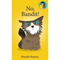 No, Bandit! - Hardcover