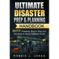 Ultimate Disaster Prep & Planning Handbook: SHTF Prepping, Bug In, Bug Out, Stockpile & Home Defense Guide - Paperback