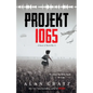 Projekt 1065: A Novel of World War II - Hardcover