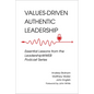 Values-Driven Authentic Leadership: Essential Lessons from the Leadershipwweb Podcast Series - Paperback