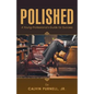 Polished: A Young Professional's Guide for Success - Paperback
