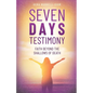 Seven Days Testimony: Faith Beyond the Shallows of Death - Paperback