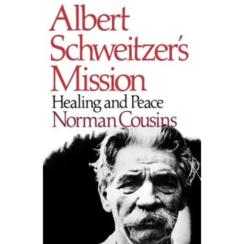 Albert Schweitzer's Mission: Healing and Peace - Paperback
