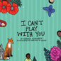 I Can't Play With You - Paperback