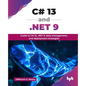 C# 13 and .NET 9: Guide to C# 13, .NET 9, data management, and deployment strategies (English Edition) - Paperback