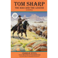 Tom Sharp: THE MAN AND THE LEGEND (A Novel) - Hardcover