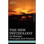 The New Psychology: Its Message, Principles and Practice - Paperback