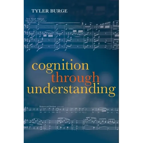 Cognition Through Understanding: Self-Knowledge, Interlocution, Reasoning, Reflection - Paperback