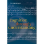 Cognition Through Understanding: Self-Knowledge, Interlocution, Reasoning, Reflection - Paperback