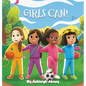 Girls Can! - Hardcover