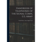 Handbook of Telephones of the Signal Corps, U.S. Army - Paperback
