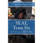 SEAL Team Six: The History of the Special Forces Team Who Killed Osama bin Laden - Paperback