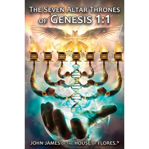 The Seven Altar Thrones of Genesis 1: 1 - Paperback