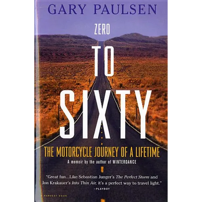 Zero to Sixty: The Motorcycle Journey of a Lifetime - Paperback