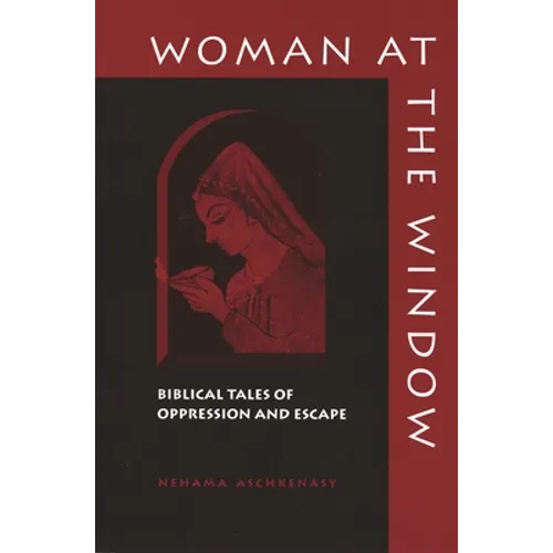 Woman at the Window: Biblical Tales of Oppression and Escape - Paperback
