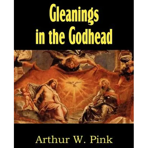 Gleanings in the Godhead - Paperback